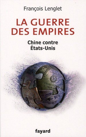 La guerre des empires - chine contre etats-unis