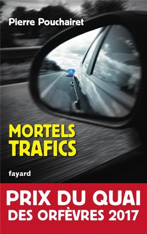 Mortels trafics - prix du quai des orfevres 2017