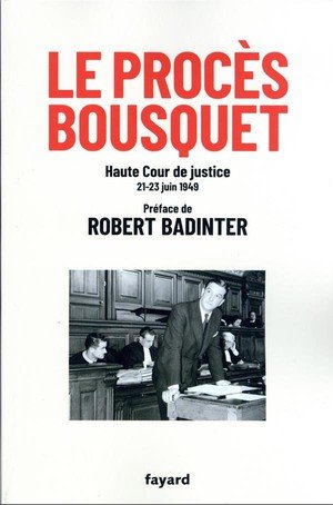 Le proces bousquet - haute cour de justice 20-23 juin 1949