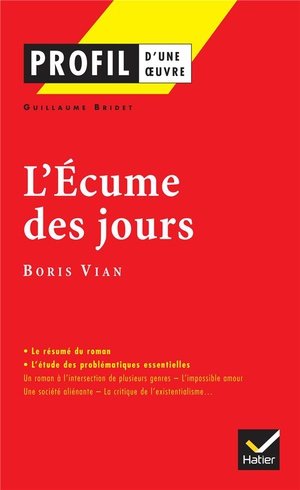 Profil - vian (boris) : l'ecume des jours - analyse litteraire de l'oeuvre