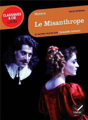 Le misanthrope - suivi d'un parcours sur l'honnete homme