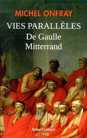 Vies parallèles - de Gaulle et Mitterrand