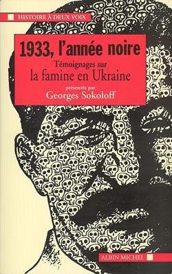 1933, l'annee noire - temoignages sur la famine en ukraine