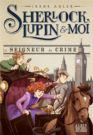 Sherlock, lupin & moi t10 le seigneur du crime