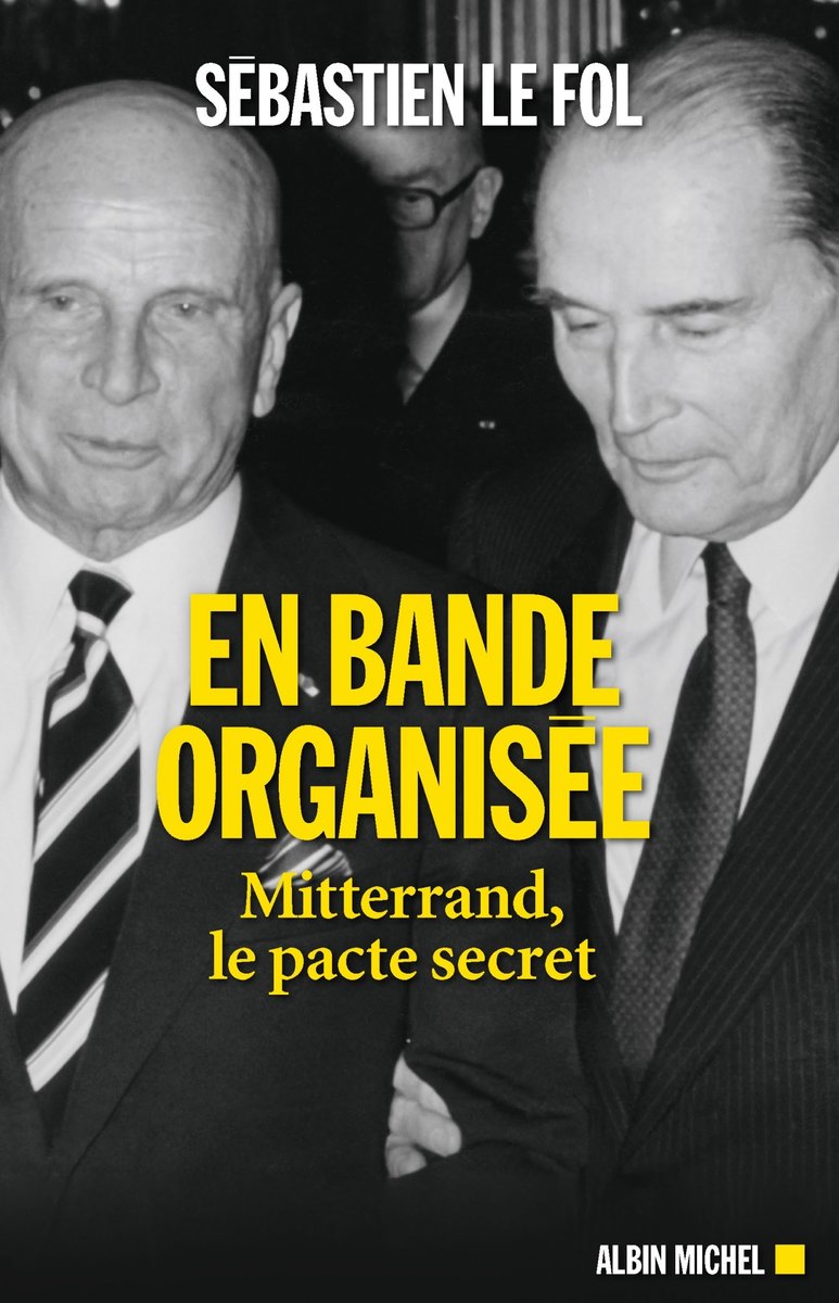 En bande organisee - mitterrand, le pacte secret