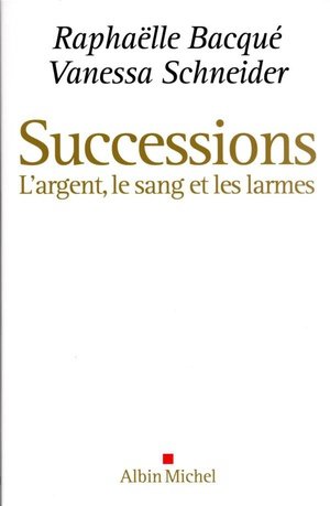 Successions - l'argent, le sang et les larmes