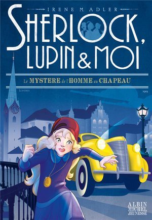 Sherlock, lupin & moi t15 le mystere de l'homme au chapeau