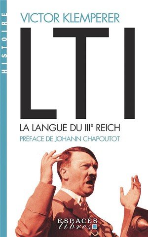 Lti, la langue du iiie reich (espaces libres - histoire)