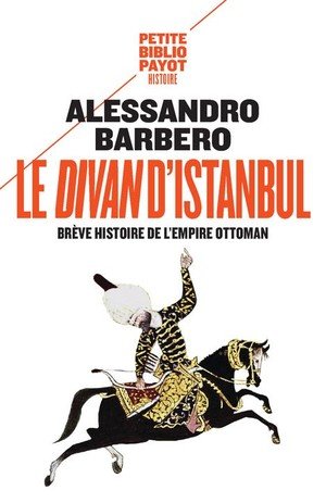 Le divan d'istanbul - breve histoire de l'empire ottoman