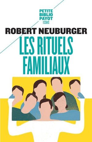 Les rituels familiaux - essais de systemique appliquee