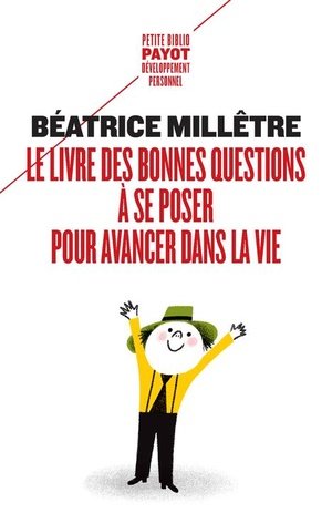 Le livre des bonnes questions a se poser pour avancer dans la vie