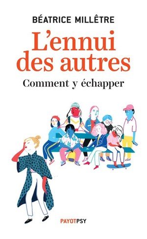 L'ennui des autres - comment y echapper