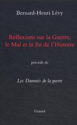 Reflexions sur la guerre, le mal et la fin de l'histoire