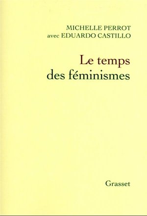 Perrot/Castillo: Le temps des féminismes