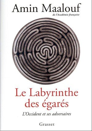 Le labyrinthe des egares - l'occident et ses adversaires