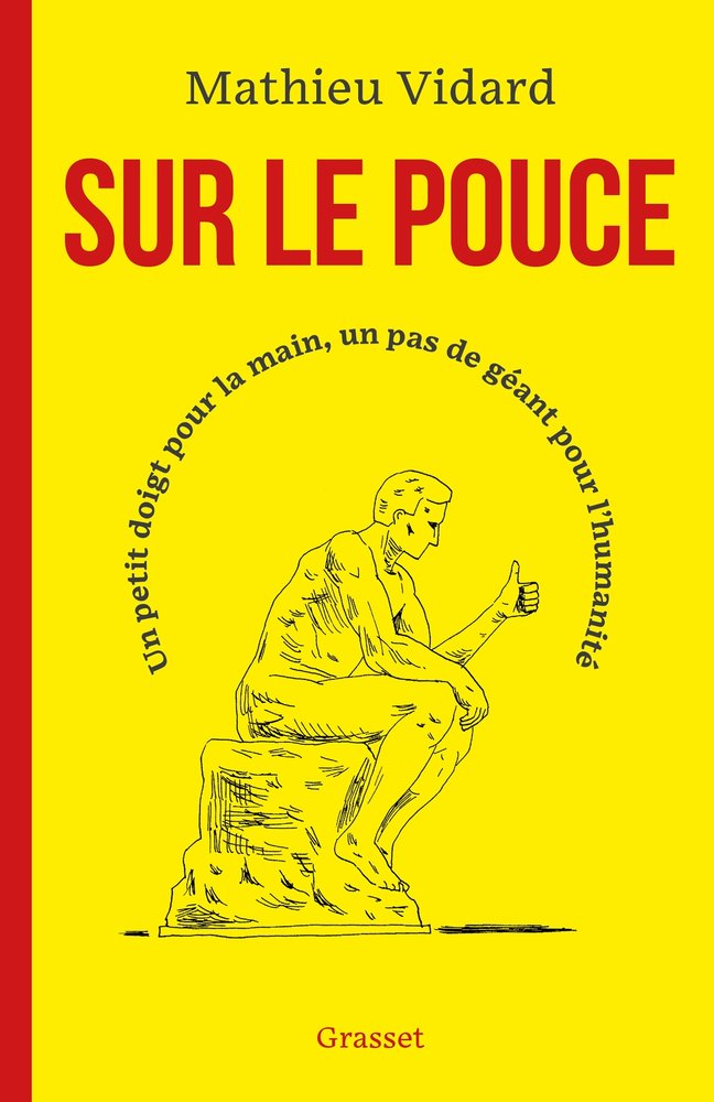 Sur le pouce - un petit doigt pour la main, un pas de geant pour l'humanite