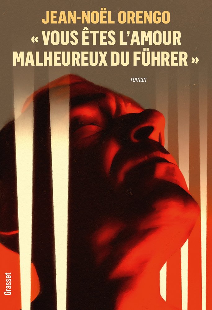 Vous etes l'amour malheureux du fuhrer  - roman