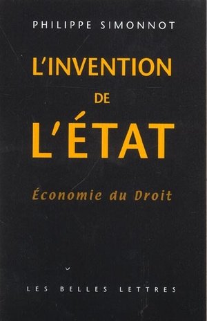 L'invention de l'etat - economie du droit