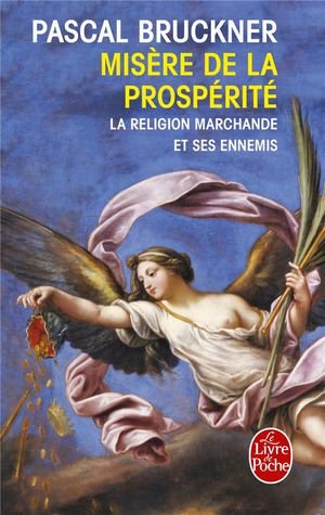 Misere de la prosperite - la religion marchande ses ennemis