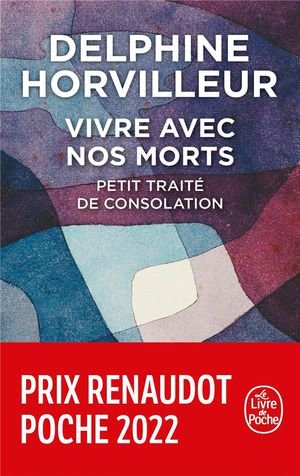 Vivre avec nos morts - petit traite de consolation prix renaudot poche 2022