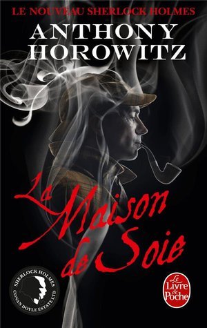 La maison de soie (le nouveau sherlock holmes)