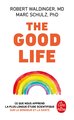 The good life - ce que nous apprend la plus longue etude scientifique sur le bonheur et la sante