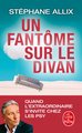 Un fantôme sur le divan - Quand l'extraordinaire s'invite chez