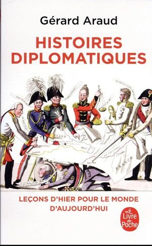 Histoires diplomatiques - lecons d'hier pour le monde de demain