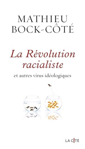 La revolution racialiste et autres virus ideologiques