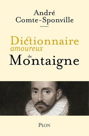 Comte-Sponville: Dictionnaire amoureux de Montaigne