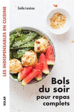 Bols du soir pour repas complets - les indispensables en cuisine