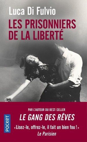 Les prisonniers de la liberte