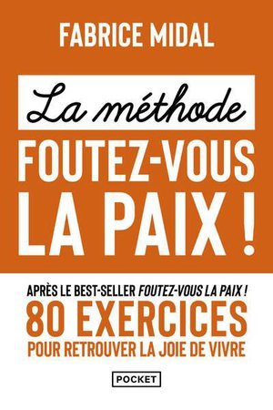 La methode foutez-vous la paix !