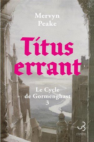 Titus errant - vol03 - le cycle de gormenghast