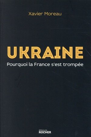 Ukraine - pourquoi la france s'est trompee