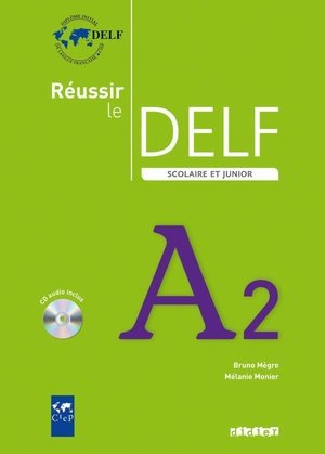 Réussir le delf scolaire et junior A2 2009 - Livre + CD