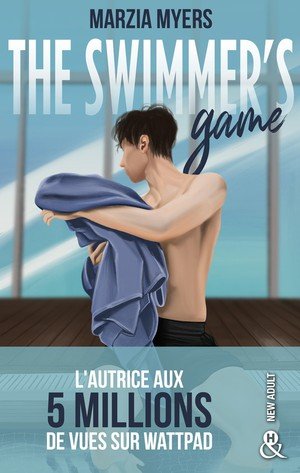 The swimmer's game - la romance new adult sportive phenomene de wattpad