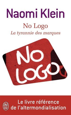 No logo - la tyrannie des marques - le livre de reference de