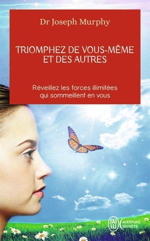 Triomphez de vous-meme et des autres