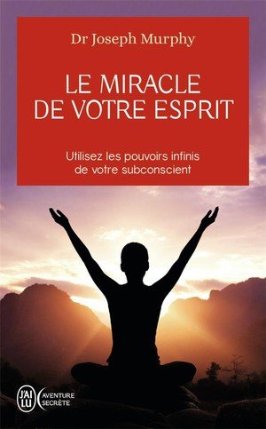 Le miracle de votre esprit