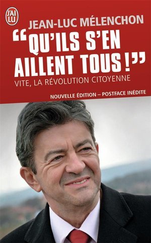 Qu'ils s'en aillent tous ! - vite, la revolution citoyenne