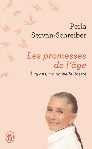 Les promesses de l'age - a 75 ans, ma nouvelle liberte