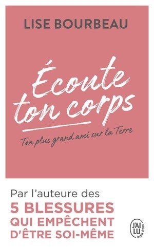 Ecoute ton corps - ton plus grand ami sur la terre