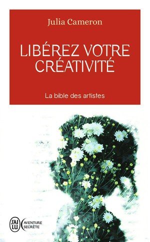 Liberez votre creativite - la bible des artistes