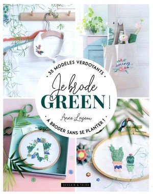 Je brode green ! - 35 modeles nature et delicats a broder partout !