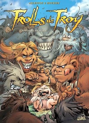 Trolls de troy t14 - l'histoire de waha