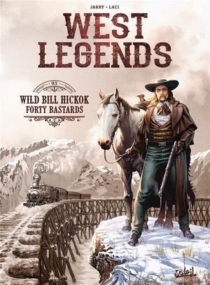 West legends t05 - wild bill hickok - forty bastards