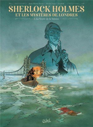 Sherlock holmes et les mysteres de londres t01 - la noyee de la tamise