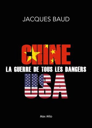 Chine-etats-unis, la guerre de tous les dangers