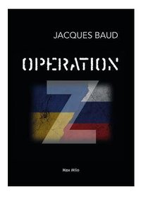 Operation z - english version - the hidden truth of the war in ukraine revealed